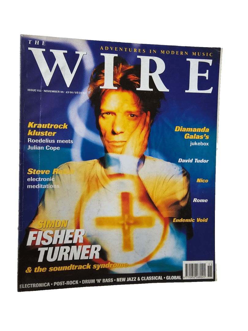 The Wire Magazine Issue 153 November 1996 - Simon Fisher Turner & The Soundtrack Main Image