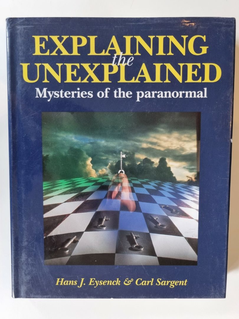 Explaining the Unexplained Mysteries of the Paranormal H.J. Eysenck, C. Sargent Main Image